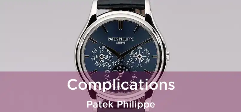  Complications Patek Philippe