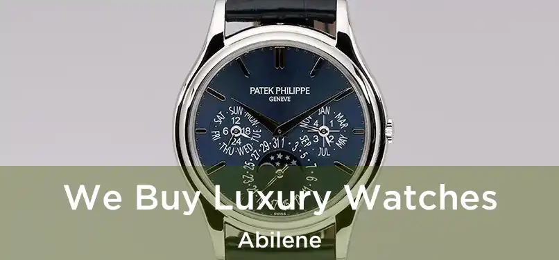  We Buy Luxury Watches Abilene